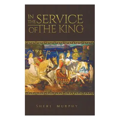 "In the Service of the King" - "" ("Murphy Sheri")(Pevná vazba)