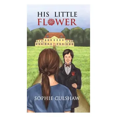 "His Little Flower" - "" ("Culshaw Sophie")(Pevná vazba)