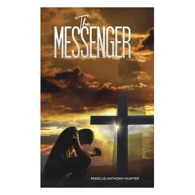 "The Messenger" - "" ("Hunter Marcus Anthony")(Pevná vazba)