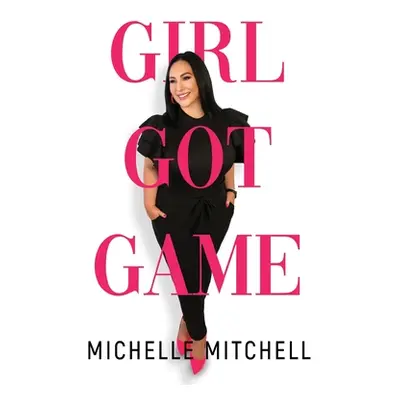 "Girl Got Game" - "" ("Mitchell Michelle")(Paperback)