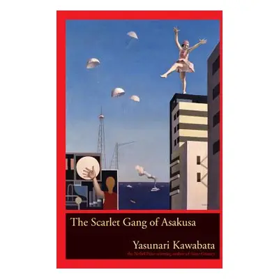 "The Scarlet Gang of Asakusa" - "" ("Kawabata Yasunari")(Paperback)