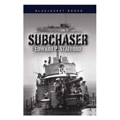 "Subchaser" - "" ("Stafford Edward P.")(Paperback)