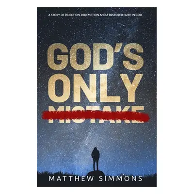 "God's Only Mistake" - "" ("Simmons Matthew")(Paperback)