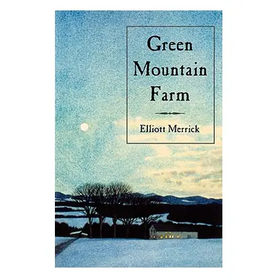 "Green Mountain Farm" - "" ("Merrick Elliott")(Paperback)