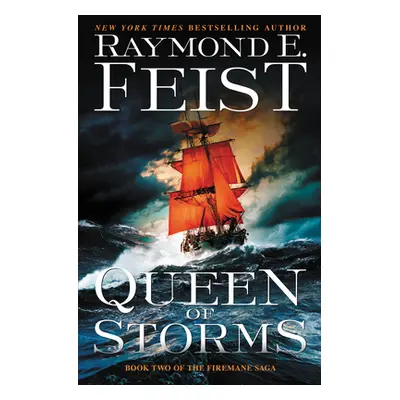 "Queen of Storms: Book Two of the Firemane Saga" - "" ("Feist Raymond E.")(Pevná vazba)