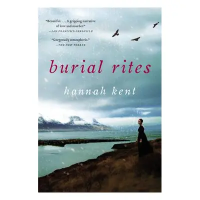 "Burial Rites" - "" ("Kent Hannah")(Paperback)