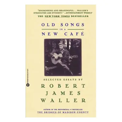 "Old Songs in a New Cafe: Selected Essays" - "" ("Waller Robert James")(Paperback)