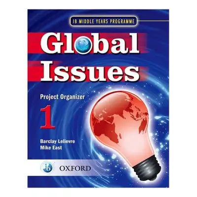 "Global Issues: MYP Project Organizer 1" - "IB Middle Years Programme" ("East Mike")(Paperback /