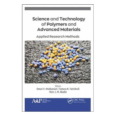 "Science and Technology of Polymers and Advanced Materials: Applied Research Methods" - "" ("Muk