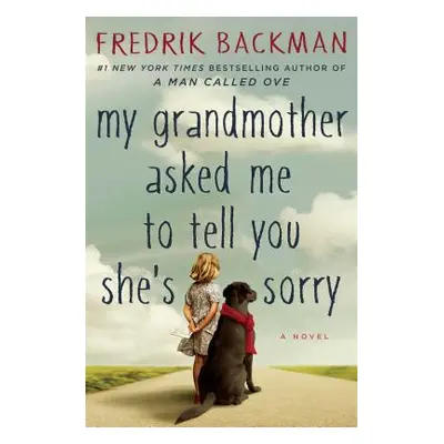 "My Grandmother Asked Me to Tell You She's Sorry" - "" ("Backman Fredrik")(Pevná vazba)