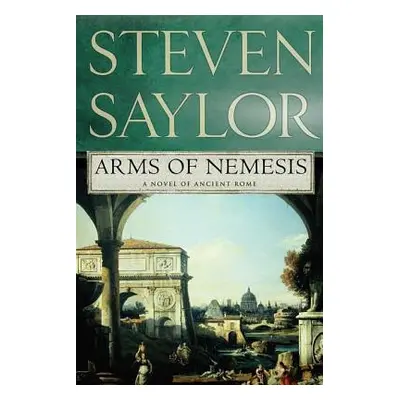 "Arms of Nemesis" - "" ("Saylor Steven")(Paperback)