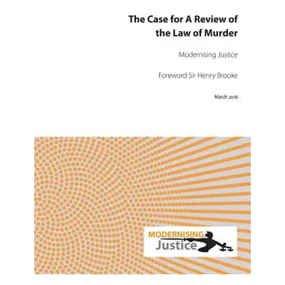 "The Case for a Review of the Law of Murder" - "" ("Modernising Justice")(Paperback)