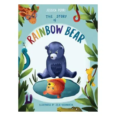 "The Story of Rainbow Bear" - "" ("Perri Jessica")(Pevná vazba)