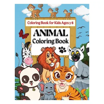 "Animal Coloring Book Coloring Book for Kids Ages 3-8: Coloring Pages of Animal Letters A to Z f