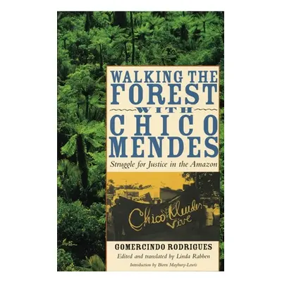 "Walking the Forest with Chico Mendes: Struggle for Justice in the Amazon" - "" ("Rodrigues Gome