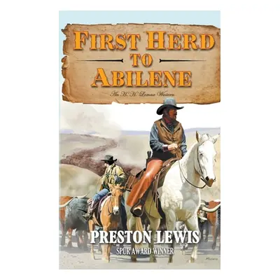 "First Herd To Abilene: An H.H. Lomax Western" - "" ("Lewis Preston")(Paperback)