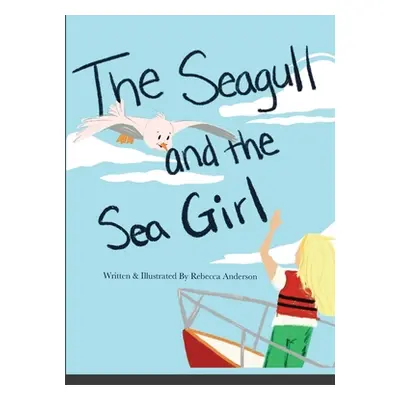 "The Seagull and the Sea Girl" - "" ("Anderson Rebecca")(Paperback)