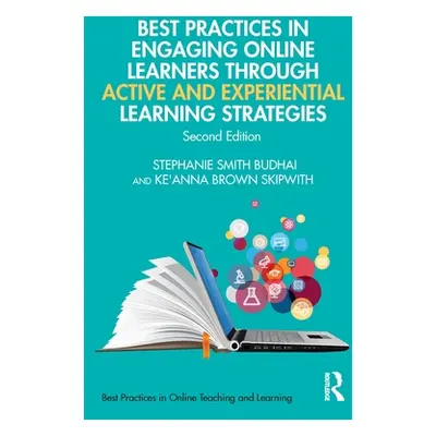 "Best Practices in Engaging Online Learners Through Active and Experiential Learning Strategies"