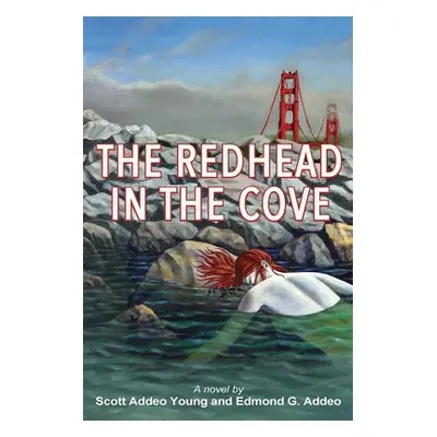 "The Redhead in the Cove" - "" ("Addeo Edmond G.")(Paperback)