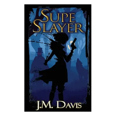 "Supe Slayer" - "" ("Davis J. M.")(Paperback)