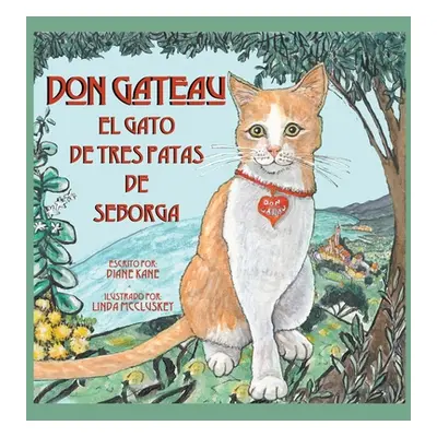 "Don Gateau el Gato de Tres Patas de Seborga" - "" ("McCluskey Linda")(Pevná vazba)