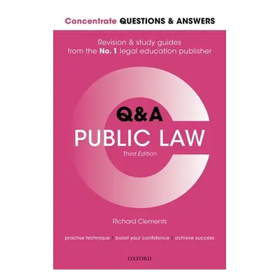 "Concentrate Questions and Answers Public Law: Law Q&A Revision and Study Guide" - "" ("Clements