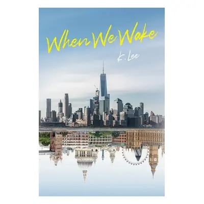 "When We Wake" - "" ("Lee K.")(Paperback)