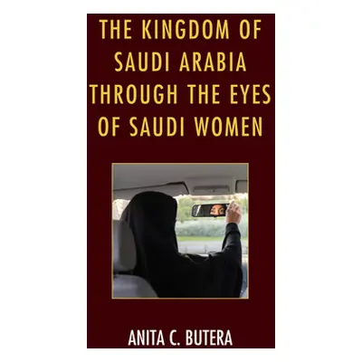 "The Kingdom of Saudi Arabia through the Eyes of Saudi Women" - "" ("Butera Anita C.")(Pevná vaz