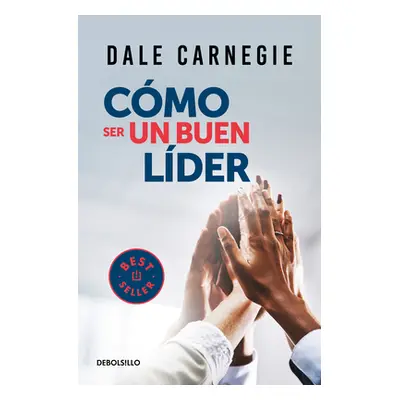 "Cmo Ser Un Buen Lder / The Leader in You" - "" ("Carnegie Dale")(Paperback)