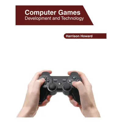 "Computer Games: Development and Technology" - "" ("Howard Harrison")(Pevná vazba)