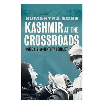 "Kashmir at the Crossroads: Inside a 21st-Century Conflict" - "" ("Bose Sumantra")(Pevná vazba)