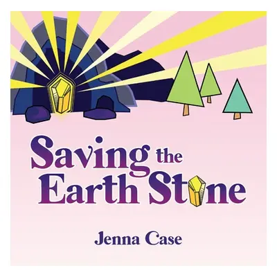 "Saving the Earth Stone" - "" ("Case Jenna")(Paperback)