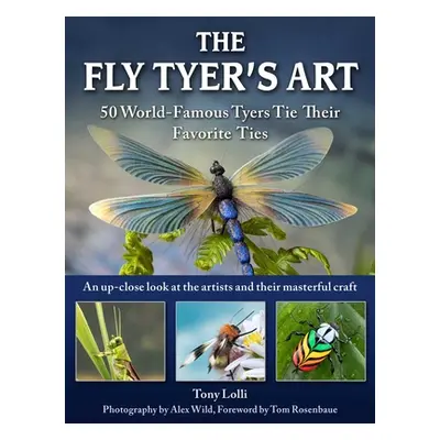 "The Fly Tyer's Art: 33 World-Famous Tyers Tie Their Realistic Flies" - "" ("Lolli Anthony")(Pev