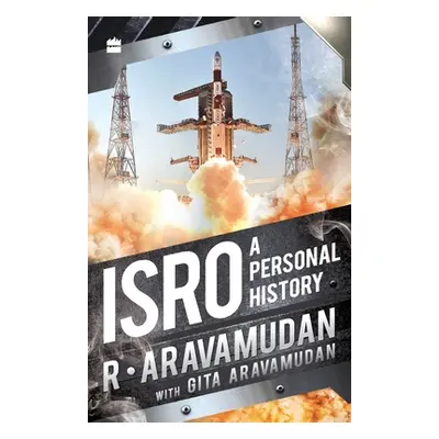 "Isro: A Personal History" - "" ("Aravamudan R.")(Paperback)