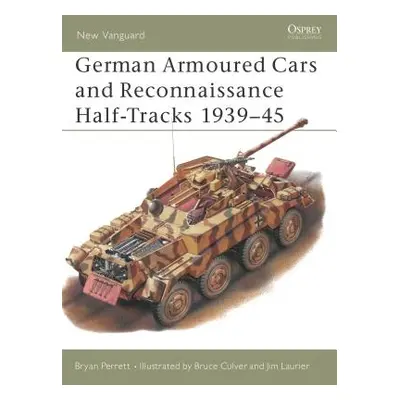 "German Armoured Cars and Reconnaissance Half-Tracks 1939-45" - "" ("Perrett Bryan")(Paperback)