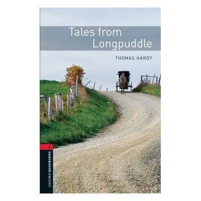 "Oxford Bookworms Library: Tales from Longpuddle: Level 2: 700-Word Vocabulary" - "" ("Hardy Tho