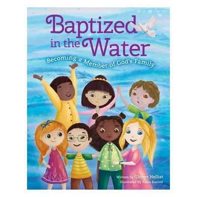 "Baptized in the Water: Becoming a Member of God's Family" - "" ("Nellist Glenys")(Pevná vazba)