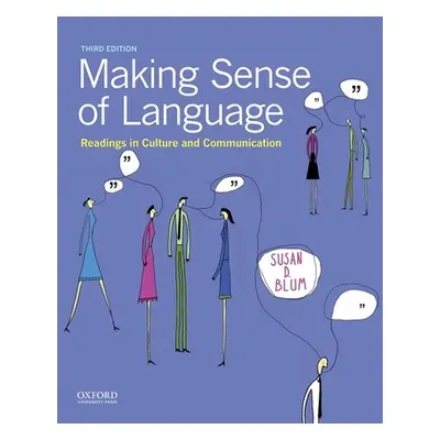 "Making Sense of Language: Readings in Culture and Communication" - "" ("Blum Susan D.")(Paperba