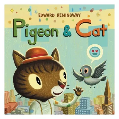 "Pigeon & Cat" - "" ("Hemingway Edward")(Pevná vazba)