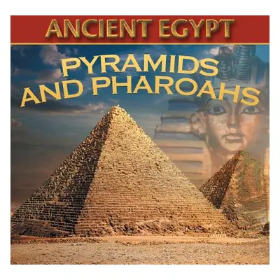 "Ancient Egypt: Pyramids and Pharaohs" - "" ("Baby Professor")(Paperback)