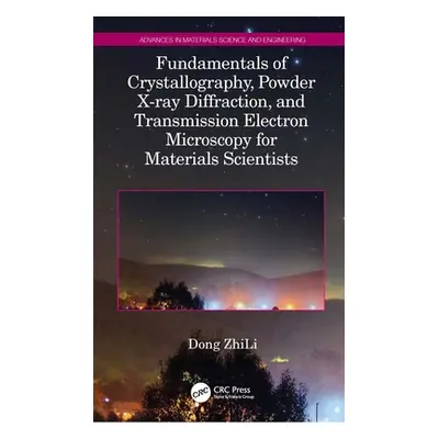 "Fundamentals of Crystallography, Powder X-ray Diffraction, and Transmission Electron Microscopy