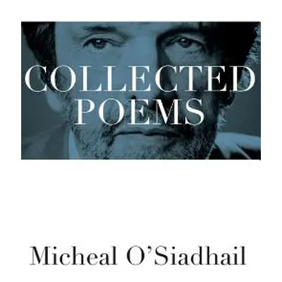 "Collected Poems" - "" ("O'Siadhail Micheal")(Pevná vazba)