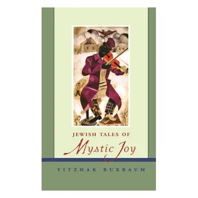 "Jewish Tales of Mystic Joy" - "" ("Buxbaum Yitzhak")(Paperback)