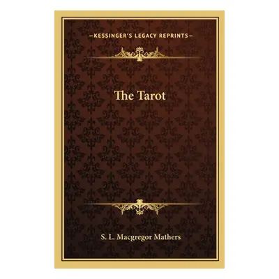 "The Tarot" - "" ("Mathers S. L. MacGregor")(Paperback)