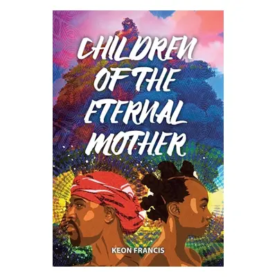 "Children of the eternal mother" - "" ("Francis Keon")(Paperback)