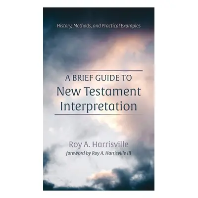 "A Brief Guide to New Testament Interpretation" - "" ("Harrisville Roy A.")(Pevná vazba)