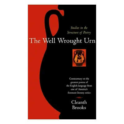 "The Well Wrought Urn: Studies in the Structure of Poetry" - "" ("Brooks Cleanth")(Paperback)