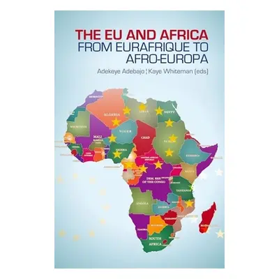 "Eu and Africa: From Eurafrique to Afro-Europa" - "" ("Adebajo Adekeye")(Pevná vazba)