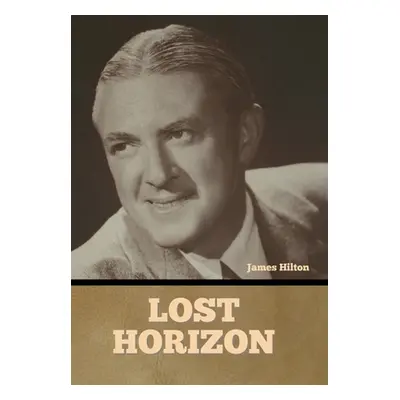 "Lost Horizon" - "" ("Hilton James")(Pevná vazba)