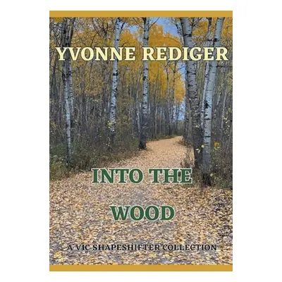 "Into the Wood" - "" ("Rediger Yvonne")(Paperback)